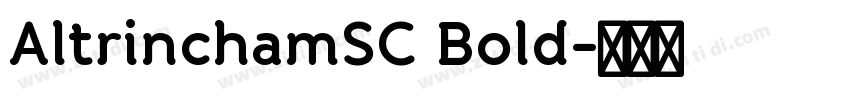 AltrinchamSC Bold字体转换 AltrinchamSC Bold字体转换